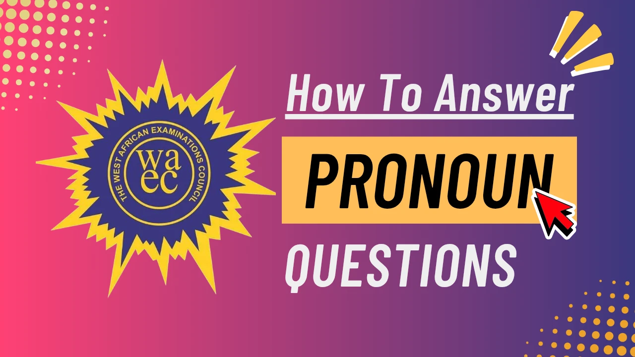 An image on how to answer WAEC Pronoun questions. It has a red gradient background with the WAEC logo by the left and a text on the right that reads, "How to Answer Pronoun questions"