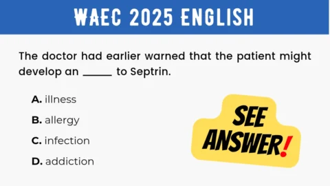 An image displaying the WAEC 2025 English Objective Question 18 with its options and a "SEE ANSWER!" text in yellow highlight with red exclamation mark on the right.