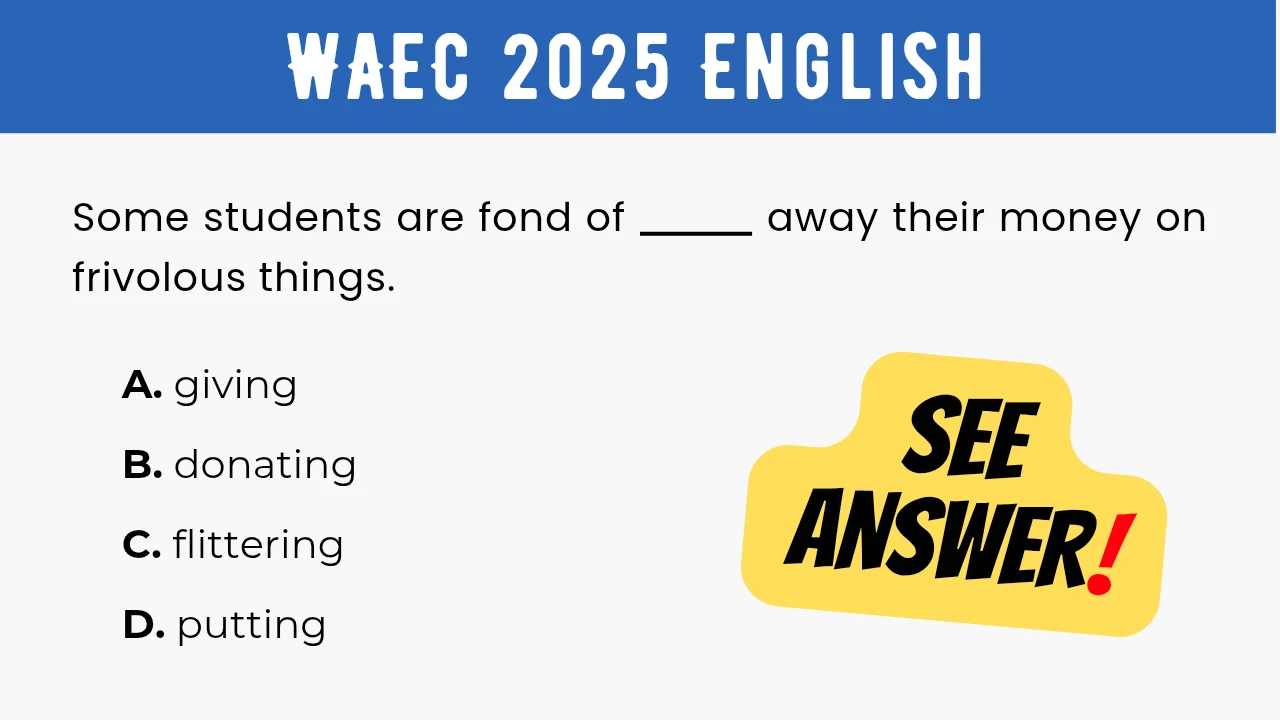 An image displaying the WAEC 2025 English Objective Question 19 with its options and a "SEE ANSWER!" text in yellow highlight with red exclamation mark on the right.