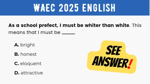 An image displaying the WAEC 2025 English Objective Question 21 with its options and a "SEE ANSWER!" text in yellow highlight with red exclamation mark on the right.