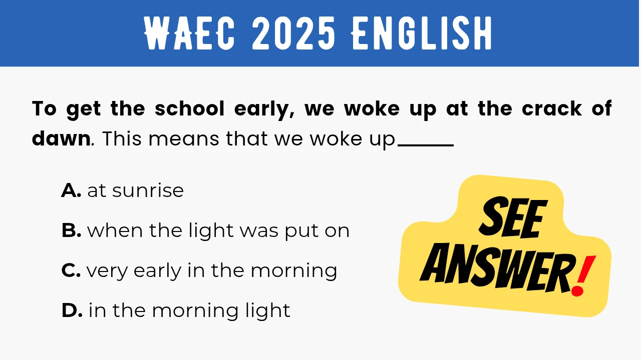 An image displaying the WAEC 2025 English Objective Question 25 with its options and a "SEE ANSWER!" text in yellow highlight with red exclamation mark on the right.