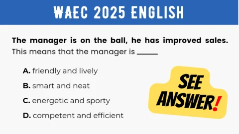 An image displaying the WAEC 2025 English Objective Question 28 with its options and a "SEE ANSWER!" text in yellow highlight with red exclamation mark on the right.