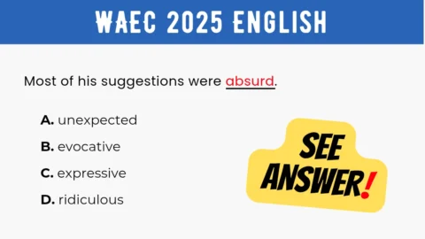 An image displaying the WAEC 2025 English Objective Question 38 with its options and a "SEE ANSWER!" text in yellow highlight with red exclamation mark on the right.