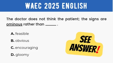 An image displaying the WAEC 2025 English Objective Question 4 with its options and a "SEE ANSWER!" text in yellow highlight with red exclamation mark on the right.