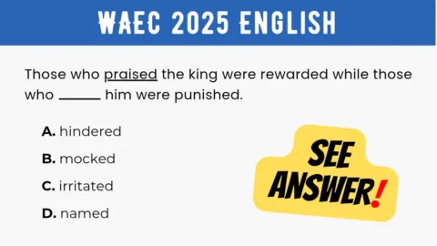 An image displaying the WAEC 2025 English Objective Question 6 with its options and a "SEE ANSWER!" text in yellow highlight with red exclamation mark on the right.