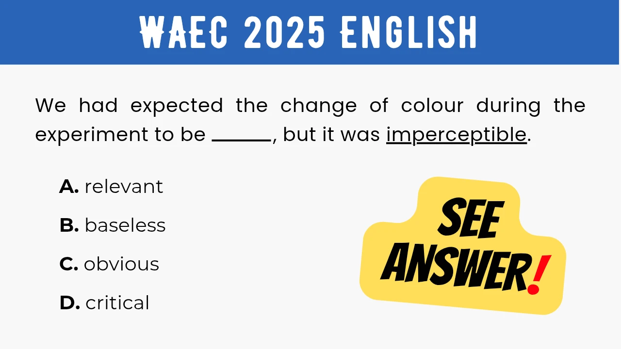 An image displaying the WAEC 2025 English Objective Question 7 with its options and a "SEE ANSWER!" text in yellow highlight with red exclamation mark on the right.